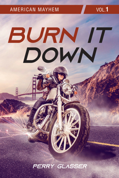 Paperback Burn It Down: American Mayhem Vol. 1 Volume 72 Book