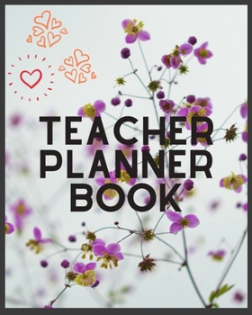 Teachers Planner Book: The perfect Lesson Planner to start your School Year! Teacher Planner Plan Book (Weekly and Monthly Teacher Lesson Planner) ... | Lesson Plan Books for Teachers 2019-2020