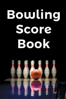 Bowling Score Book: A 6" x 9" Score Book With 97 Sheets of Game Record Keeping Strikes, Spares and Frames for Coaches, Bowling Leagues or Professional Bowlers