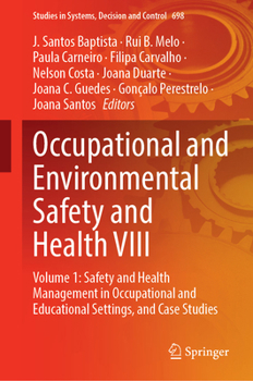 Occupational and Environmental Safety and Health VIII: Volume 1: Safety and Health Management in Occupational and Educational Settings, and Case Studies
