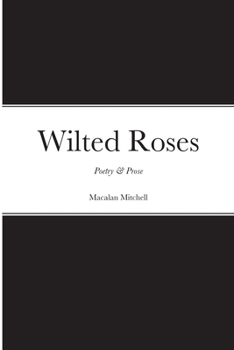 Paperback Wilted Roses: Poetry & Prose Book