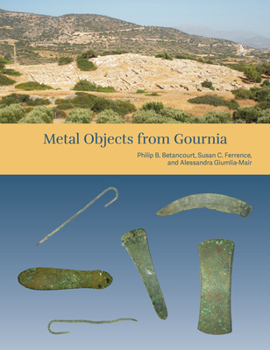 Hardcover The Cretan Collection in the University of Pennsylvania Museum III: Metal Objects from Gournia Book