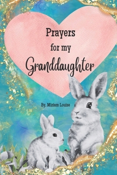 Paperback Prayers for My Granddaughter: Christian Prayers for a granddaughter from a grandma Book