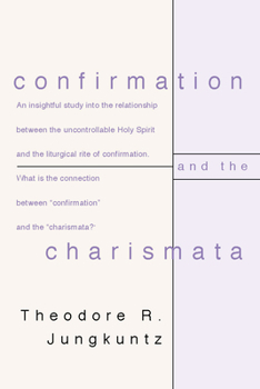 Paperback Confirmation and the Charismata Book