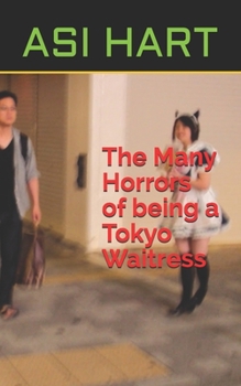 Paperback The Many Horrors of being a Tokyo Waitress Book