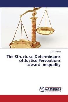 Paperback The Structural Determinants of Justice Perceptions Toward Inequality Book