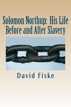 Paperback Solomon Northup: His Life Before and After Slavery Book