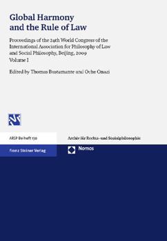 Global Harmony and the Rule of Law: Proceedings of the 24th World Congress of the International Association for Philosophy of Law and Social Philosoph