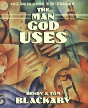 Paperback The Man God Uses: Moved from the Ordinary to the Extraordinary Book