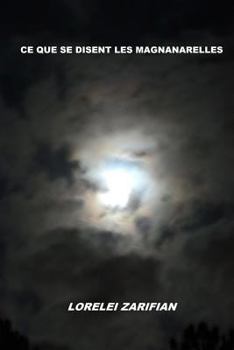 Paperback Ce que se disent les magnanarelles [French] Book
