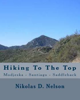 Paperback Hiking To The Top: Modjeska - Santiago - Saddleback Book
