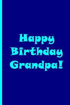 Paperback Happy Birthday Grandpa! Book