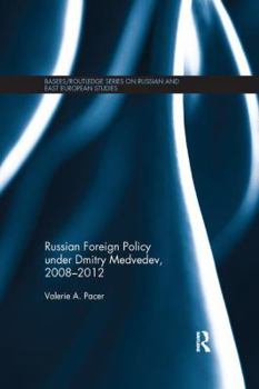 Paperback Russian Foreign Policy under Dmitry Medvedev, 2008-2012 Book