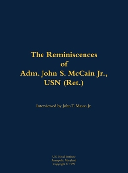 Reminiscences of Adm. John S. McCain Jr., USN (Ret.)