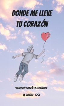 Paperback Donde Me Lleve Tu Corazón [Spanish] Book