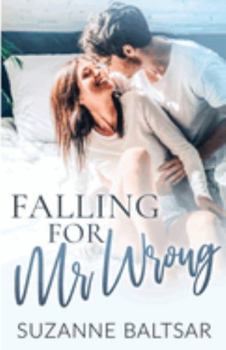 Falling for Mr. Wrong - Book #2 of the Mister