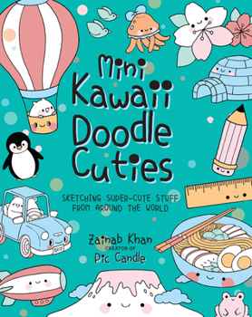 Paperback Mini Kawaii Doodle Cuties: Sketching Super-Cute Stuff from Around the World Book