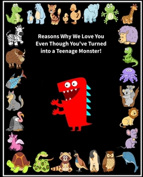 Reasons Why I Love You Even Though You've Turned into a Teenage Monster!: Fill in the Blank Love Book Gift for Teenagers (Red Monster) (Love Journal Gift)