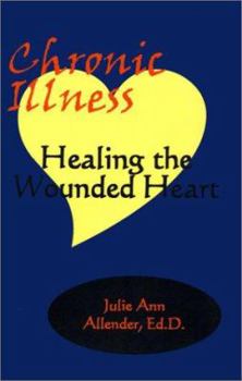 Paperback Chronic Illness: Heling the Wounded Heart Book