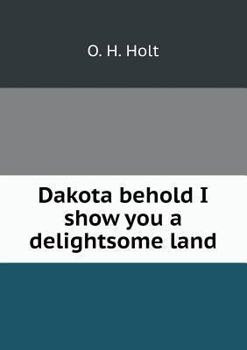 Paperback Dakota behold I show you a delightsome land Book