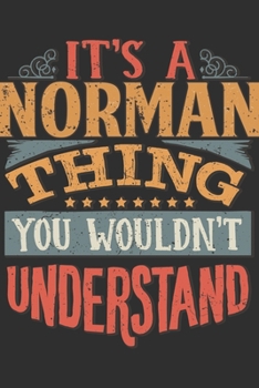 Paperback It's A Norman You Wouldn't Understand: Want To Create An Emotional Moment For The Norman Family? Show The Norman's You Care With This Personal Custom Book