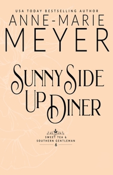 Sunny Side up Diner : A Sweet, Small Town, Southern Romance