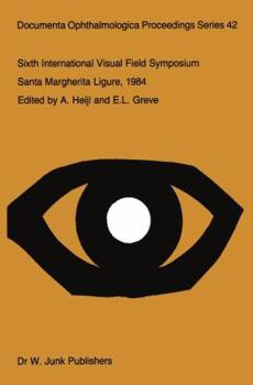 Paperback Sixth International Visual Field Symposium: Santa Margherita Ligure, May 27-31, 1984 Book