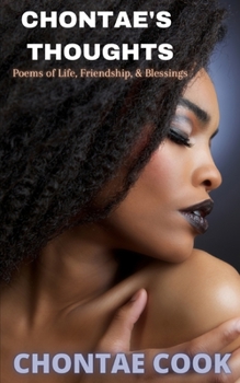 Paperback Chontae's Thoughts: Poems of Life, Friendship, & Blessings Book