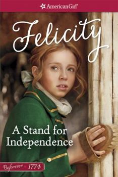 Paperback A Stand for Independence: A Felicity Classic 2 Book