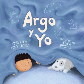 Paperback Argo y Yo: Una historia sobre tener miedo y encontrar protección, amor y un hogar [Spanish] Book