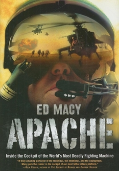 Hardcover Apache: Inside the Cockpit of the World's Most Deadly Fighting Machine Book