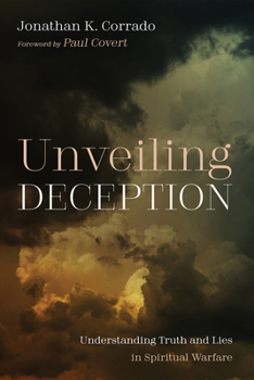Paperback Unveiling Deception: Understanding Truth and Lies in Spiritual Warfare Book