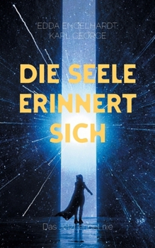 Paperback Die Seele erinnert sich: Das Jetzt endet nie [German] Book