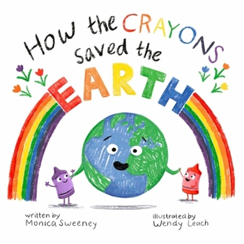 Hardcover How the Crayons Saved the Earth Book