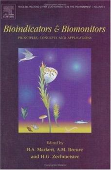 Hardcover Bioindicators and Biomonitors (Volume 6) (Trace Metals and other Contaminants in the Environment, Volume 6) Book