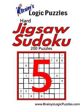 Paperback Brainy's Logic Puzzles Hard Jigsaw Sudoku #5: 200 Puzzles Book