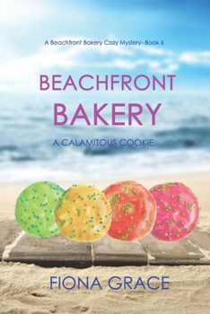 A Calamitous Cookie - Book #6 of the Beachfront Bakery