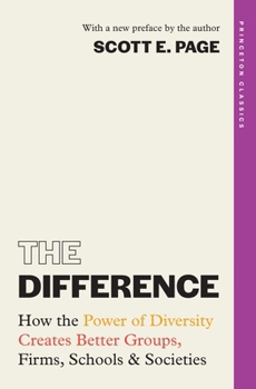 Paperback The Difference: How the Power of Diversity Creates Better Groups, Firms, Schools, and Societies Book