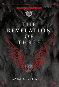The Revelation of Three - Book #2 of the Empyrean Trilogy