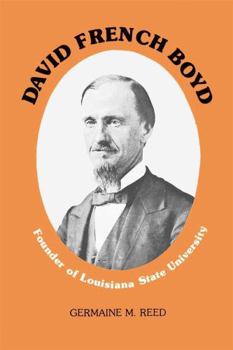 Paperback David French Boyd: Founder of Louisiana State University Book