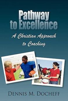 Paperback Pathway to Excellence: A Christian Approach to Coaching Book
