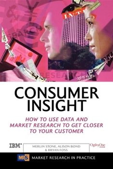 Paperback Consumer Insight: How to Use Data and Market Research to Get Closer to Your Customer Book