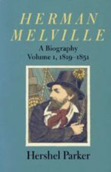 Herman Melville: A Biography (Volume 1, 1819-1851) - Book  of the Herman Melville: A Biography