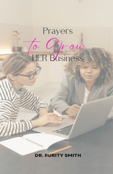 Paperback Prayers to GROW HER Business: 30 Days of Prayers for Business Book