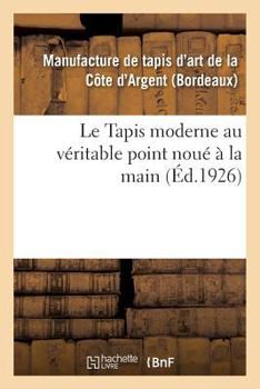 Paperback Le Tapis moderne au véritable point noué à la main [French] Book