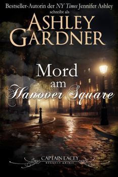 Mord am Hanover Square: German Edition (Captain Lacey Regency Krimis)