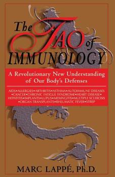 Paperback The Tao of Immunology: A Revolutionary New Understanding of Our Body's Defenses Book
