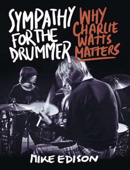Paperback Sympathy for the Drummer: Why Charlie Watts Matters Book