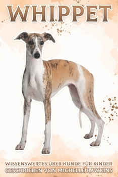Paperback Whippet: Wissenswertes über Hunde für Kinder #38 [German] Book