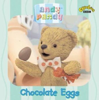 Paperback Andy Pandy: Chocolate Eggs (Andy Pandy) Book